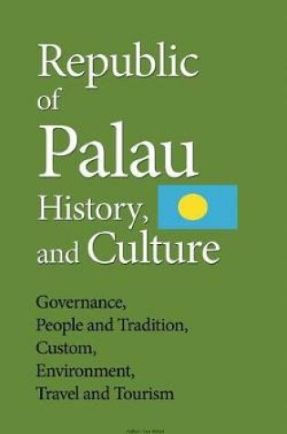 Cover of Republic of Palau History, and Culture