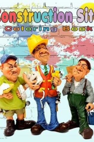 Cover of Construction Site Coloring Book