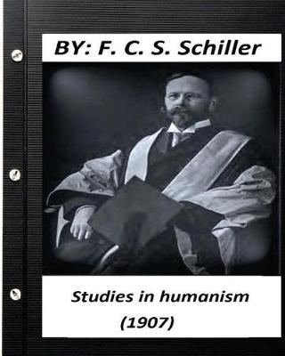 Book cover for Studies in humanism (1907) by F. C. S. Schiller (Original Version)