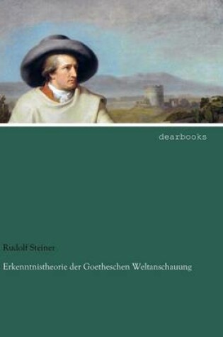 Cover of Erkenntnistheorie der Goetheschen Weltanschauung