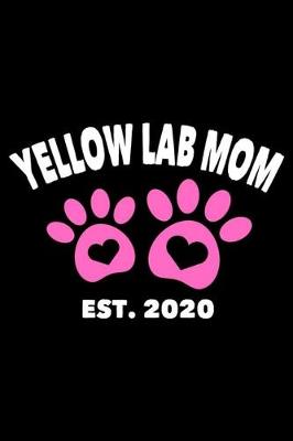 Book cover for Yellow Lab Mom Est. 2020
