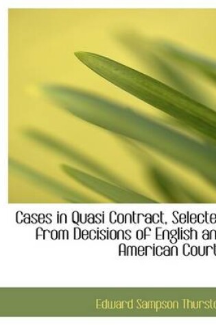 Cover of Cases in Quasi Contract, Selected from Decisions of English and American Courts