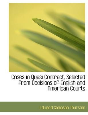 Book cover for Cases in Quasi Contract, Selected from Decisions of English and American Courts