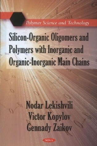 Cover of Silicon-Organic Oligomers & Polymers with Inorganic & Organic-Inorganic Main Chains