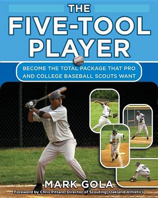 Book cover for Five-Tool Player, The: Become the Total Package That Pro and College Baseball Scouts Want