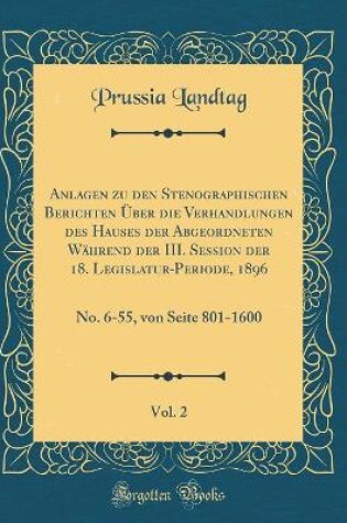 Cover of Anlagen Zu Den Stenographischen Berichten Über Die Verhandlungen Des Hauses Der Abgeordneten Während Der III. Session Der 18. Legislatur-Periode, 1896, Vol. 2