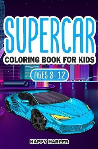 Cover of Supercar Coloring Book For Kids Ages 8-12