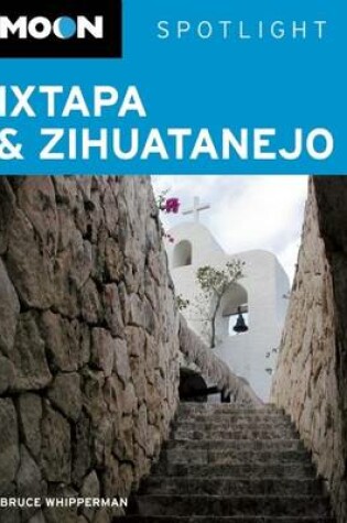 Cover of Moon Spotlight Ixtapa and Zihatanejo