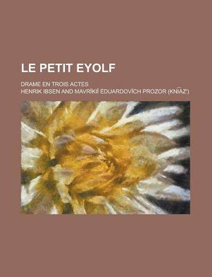 Book cover for Le Petit Eyolf; Drame En Trois Actes