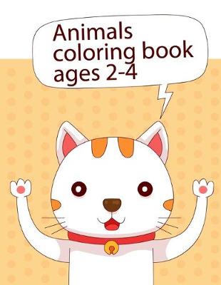 Book cover for Animals coloring book ages 2-4