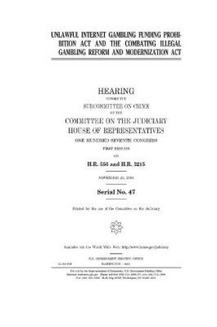 Cover of Unlawful Internet Gambling Funding Prohibition Act and the Combating Illegal Gambling Reform and Modernization Act