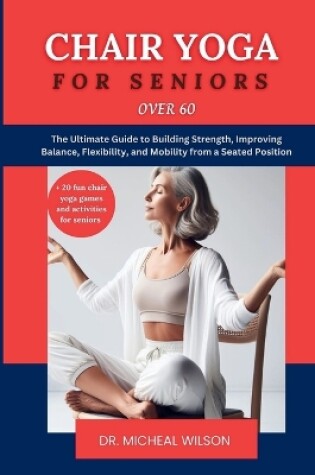 Cover of Chair Yoga for Seniors Over 60