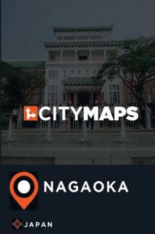 Cover of City Maps Nagaoka Japan