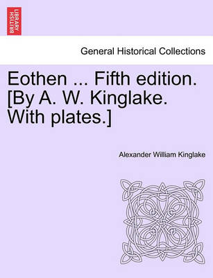 Book cover for Eothen ... Fifth Edition. [By A. W. Kinglake. with Plates.]