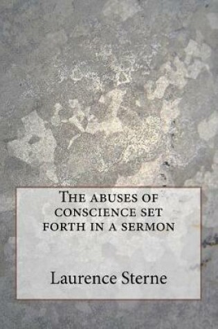 Cover of The Abuses of Conscience Set Forth in a Sermon