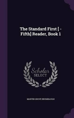 Book cover for The Standard First [ -Fifth] Reader, Book 1