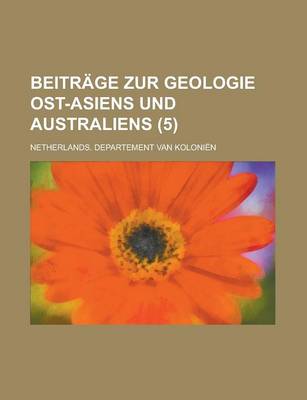 Book cover for Beitrage Zur Geologie Ost-Asiens Und Australiens (5)