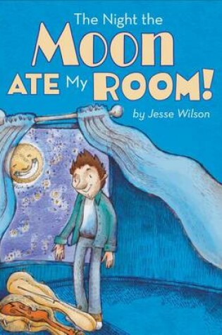 Cover of The Night the Moon Ate My Room!