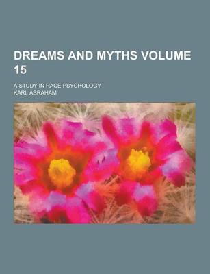 Book cover for Dreams and Myths; A Study in Race Psychology Volume 15