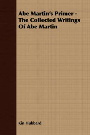 Cover of Abe Martin's Primer - The Collected Writings Of Abe Martin