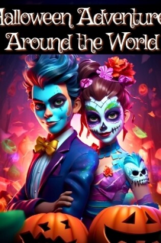 Cover of Halloween Adventures Around the World