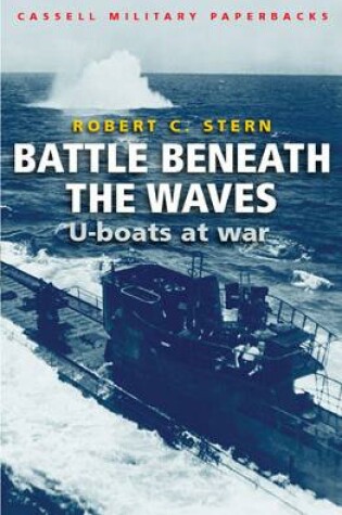 Cover of Battles Beneath The Waves: The U-Boat War