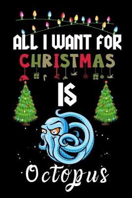 Book cover for All I Want For Christmas Is Octopus