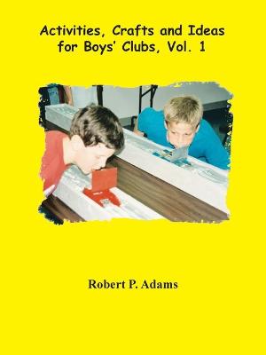 Book cover for Activities, Crafts and Ideas for Boys' Clubs