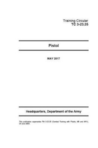 Cover of Training Circular TC 3-23.35 (FM 3-23.35) Pistol May 2017