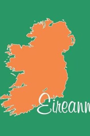Cover of Eireann - National Colors 101 - Lined Notebook with Margins - 8.5X11