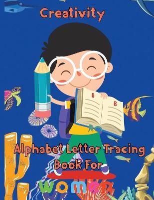 Book cover for Creativity Alphabet Letter Tracing Book For Women