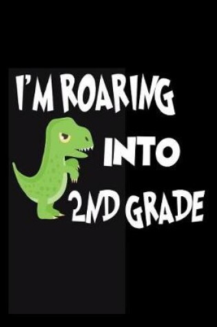 Cover of I'm Roaring Into 2nd Grade