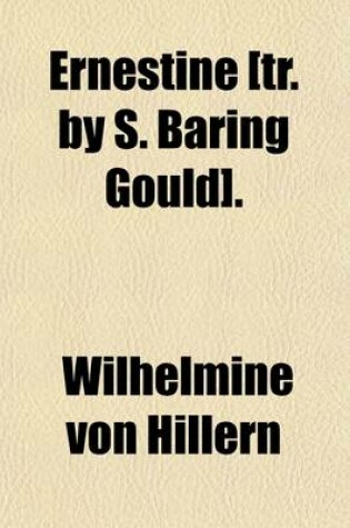 Cover of Ernestine [Tr. by S. Baring Gould].