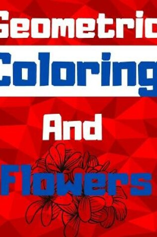 Cover of Geometric Coloring And Flowers