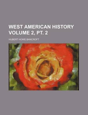 Book cover for West American History Volume 2, PT. 2