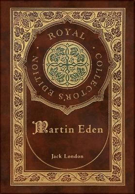 Book cover for Martin Eden (Royal Collector's Edition) (Case Laminate Hardcover with Jacket)