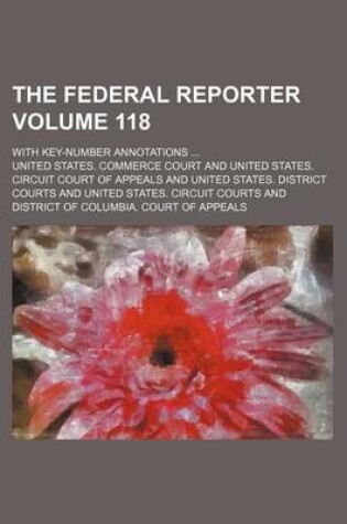 Cover of The Federal Reporter Volume 118; With Key-Number Annotations