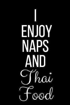 Book cover for I Enjoy Naps And Thai Food