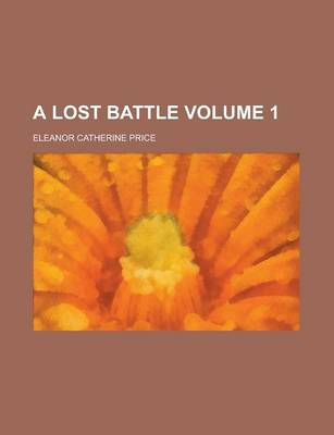 Book cover for A Lost Battle Volume 1