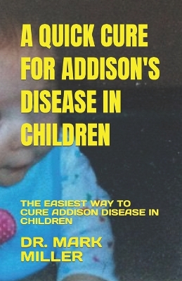 Book cover for A Quick Cure for Addison's Disease in Children