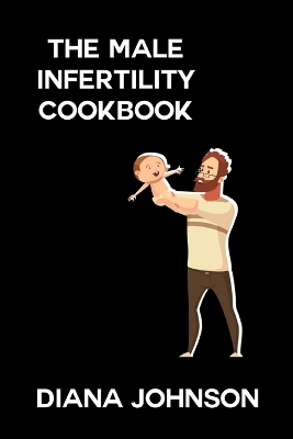 Book cover for The Male Infertility Reversal Cookbook