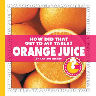 Cover of How Did That Get to My Table? Orange Juice