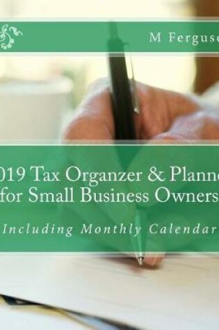 Cover of 2019 Tax Organzer & Planner for Small Business Owners