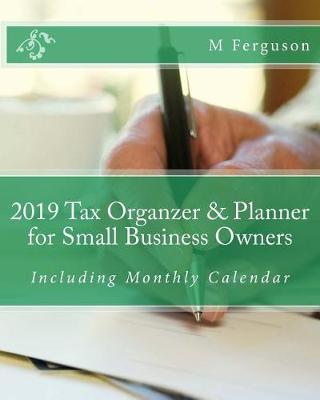 Book cover for 2019 Tax Organzer & Planner for Small Business Owners