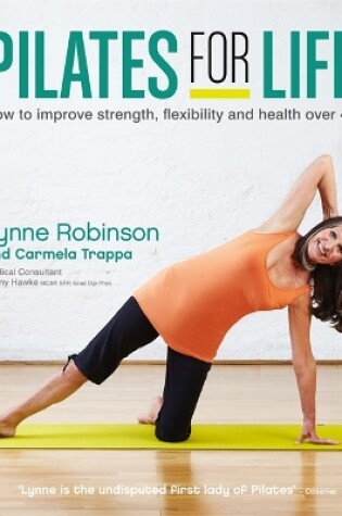 Cover of Pilates for Life: How to improve strength, flexibility and health over 40