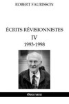 Book cover for Ecrits revisionnistes IV - 1993 -1998