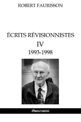 Cover of Ecrits revisionnistes IV - 1993 -1998