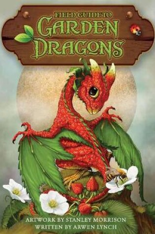 Cover of Field Guide To Garden Dragons