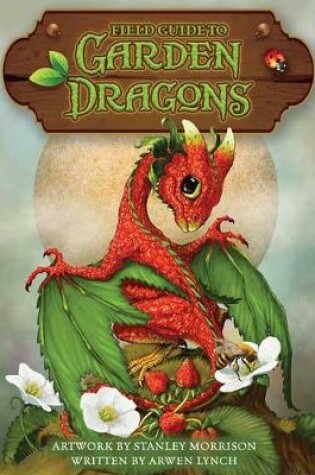 Cover of Field Guide To Garden Dragons