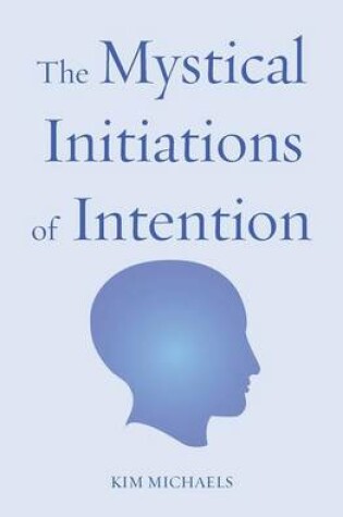 Cover of The Mystical Initiations of Intention